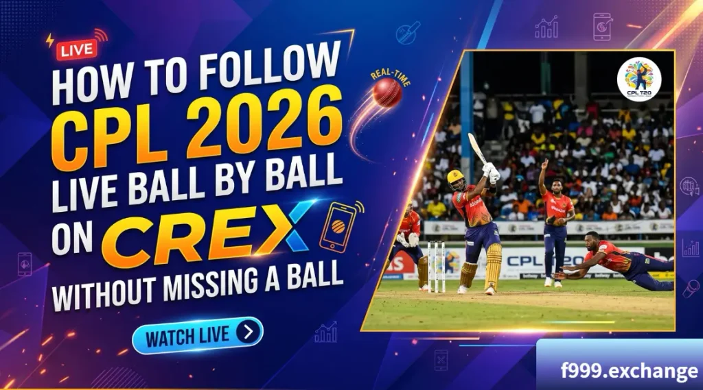 Crex Cricket Exchange 1 97 Crex How to Follow CPL 2026 Live Ball by Ball on CREX Without Missing a Ball